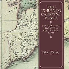 The Toronto Carrying Place (eBook, ePUB) - Turner, Glenn