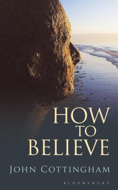 How to Believe (eBook, ePUB) - Cottingham, John