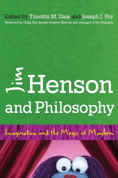 Jim Henson and Philosophy (eBook, ePUB) Jim Henson and Philosophy (eBook, ePUB)