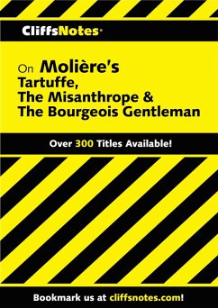 CliffsNotes on Moliere's Tartuffe, The Misanthrope & The Bourgeois Gentleman (eBook, ePUB) - Calandra, Denis M.