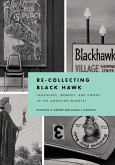 Re-Collecting Black Hawk (eBook, ePUB)