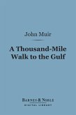 A Thousand-Mile Walk to the Gulf (Barnes & Noble Digital Library) (eBook, ePUB)