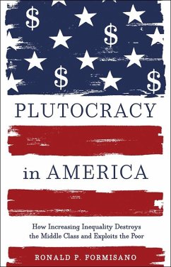 Plutocracy in America (eBook, ePUB) - Formisano, Ronald P.