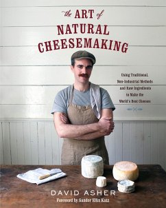 The Art of Natural Cheesemaking (eBook, ePUB) - Asher, David