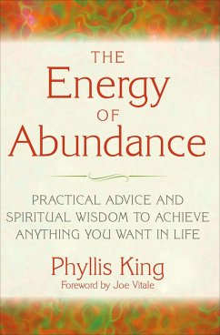 The Energy of Abundance (eBook, ePUB) - King, Phyllis The Energy of Abundance (eBook, ePUB) - King, Phyllis