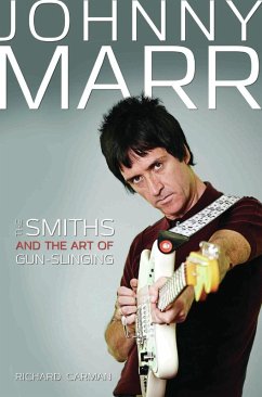 Johnny Marr - The Smiths & the Art of Gunslinging (eBook, ePUB) - Carman, Richard