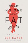 Things No One Will Tell Fat Girls (eBook, ePUB)
