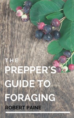 The Prepper's Guide to Foraging (eBook, ePUB) - Paine, Robert