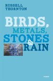 Birds, Metals, Stones and Rain (eBook, ePUB)