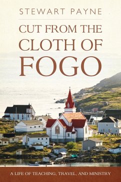 Cut From the Cloth of Fogo (eBook, ePUB) - Payne, Stewart