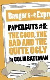 Papercuts 5: The Good, The Bad and the Quite Ugly (eBook, ePUB)