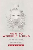 How To Worship a King (eBook, ePUB)