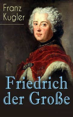 Friedrich der Große (eBook, ePUB) - Kugler, Franz