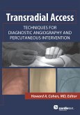Transradial Access: Techniques for Diagnostic Angiography and Percutaneous Intervention (eBook, ePUB)