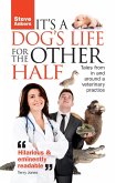 It's A Dog's Life For The Other Half (eBook, ePUB) It's A Dog's Life For The Other Half (eBook, ePUB)