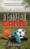 A Funny Old Game (eBook, ePUB) A Funny Old Game (eBook, ePUB)