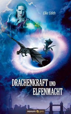 Drachenkraft und Elfenmacht (eBook, ePUB) - Edith, Elke