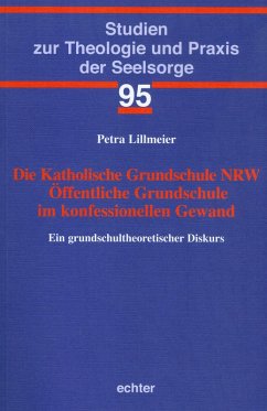 Die Katholische Grundschule NRW Öffentliche Grundschule im konfessionellen Gewand (eBook, PDF) - Lillmeier, Petra