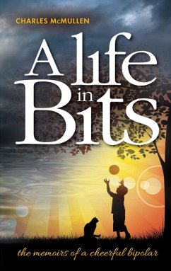 A Life In Bits (eBook, ePUB) - Mcmullen, Charles