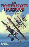Fighter Pilot's Handbook - Magic, Death and Glory in the Golden Age of Flight (eBook, ePUB)