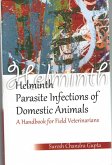 Helminth Parasite Infections of Domestic Animals A Handbook for Field Veterinarians (eBook, ePUB) Helminth Parasite Infections of Domestic Animals A Handbook for Field Veterinarians (eBook, ePUB)