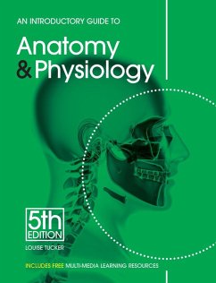 An Introductory Guide to Anatomy & Physiology (eBook, ePUB) - Tucker, Louise