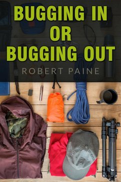 Bugging In or Bugging Out? (eBook, ePUB) - Paine, Robert