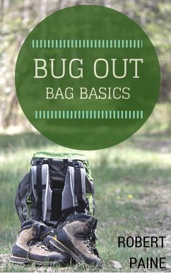 Bug Out Bag Basics (eBook, ePUB) - Paine, Robert