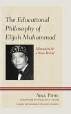 The Educational Philosophy of Elijah Muhammad (eBook, ePUB)
