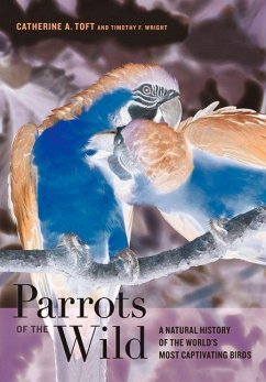 Parrots of the Wild (eBook, ePUB) - Toft, Catherine A.; Wright, Timothy F.