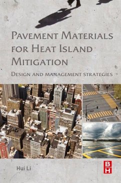 Pavement Materials for Heat Island Mitigation (eBook, ePUB) - Li, Hui