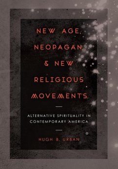 New Age, Neopagan, and New Religious Movements (eBook, ePUB) - Urban, Hugh B.