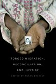 Forced Migration, Reconciliation, and Justice (eBook, ePUB) Forced Migration, Reconciliation, and Justice (eBook, ePUB)