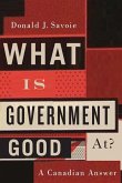 What Is Government Good At? (eBook, ePUB) What Is Government Good At? (eBook, ePUB)