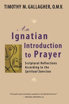 An Ignatian Introduction to Prayer (eBook, ePUB) - Gallagher, Timothy M.