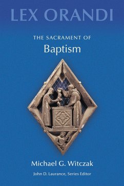 The Sacrament of Baptism (eBook, ePUB) - Witczak, Michael G.