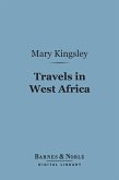 Travels in West Africa (Barnes & Noble Digital Library) (eBook, ePUB)