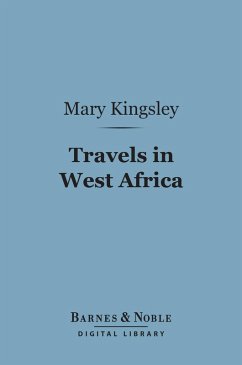 Travels in West Africa (Barnes & Noble Digital Library) (eBook, ePUB) - Kingsley, Mary