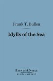 Idylls of the Sea (Barnes & Noble Digital Library) (eBook, ePUB)