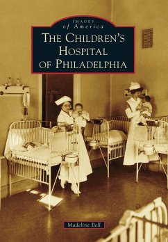 Children's Hospital of Philadelphia (eBook, ePUB) - Bell, Madeline