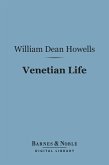 Venetian Life (Barnes & Noble Digital Library) (eBook, ePUB)