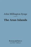 The Aran Islands (Barnes & Noble Digital Library) (eBook, ePUB)