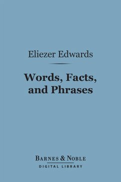 Words, Facts, and Phrases (Barnes & Noble Digital Library) (eBook, ePUB) - Edwards, Eliezer