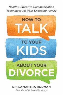 How to Talk to Your Kids about Your Divorce (eBook, ePUB) - Rodman, Samantha