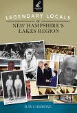 Legendary Locals of New Hampshire's Lakes Region (eBook, ePUB)