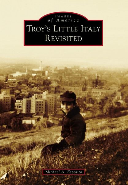 Troy's Little Italy Revisited (eBook, ePUB) Troy's Little Italy Revisited (eBook, ePUB)