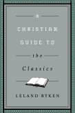 A Christian Guide to the Classics (eBook, ePUB)