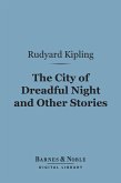 The City of Dreadful Night and Other Stories (Barnes & Noble Digital Library) (eBook, ePUB)