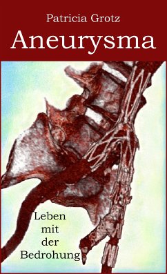 Aneurysma (eBook, ePUB) - Grotz, Patricia