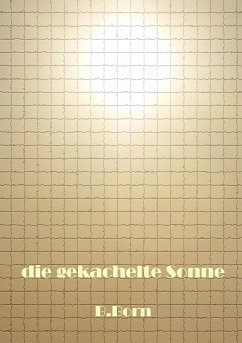 die gekachelte Sonne (eBook, ePUB) - Born, B.